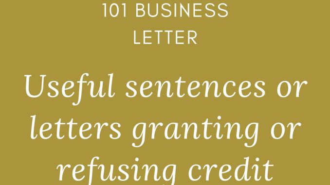 useful sentences for letters granting or refusing credit