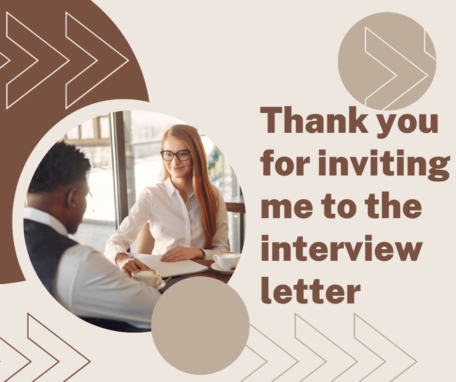 thank you for inviting me to the interview letter
